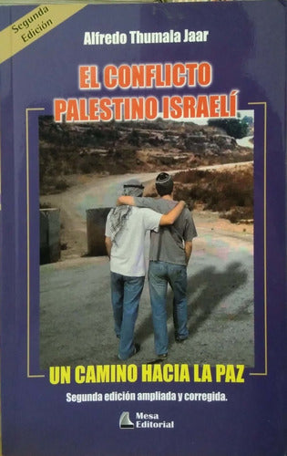 El conflicto Palestino-Israelí: un camino hacia la paz