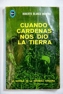 Cuando Cárdenas nos dio la tierra