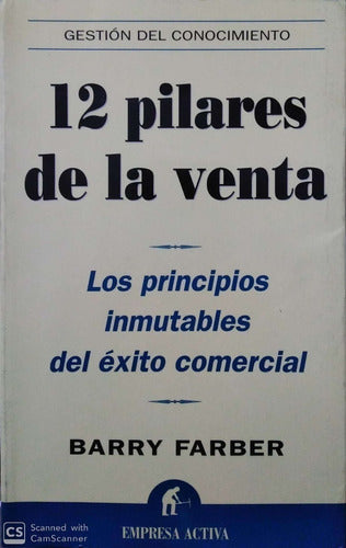 12 Pilares de la Venta: Los Principios Inmutables del Éxito Comercial