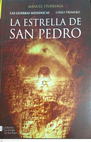 La Estrella De San Pedro: Las Guerras Mesianicas. Libro I