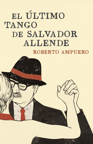 El Último Tango De Salvador Allende