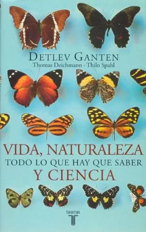 Vida, Naturaleza Y Ciencia Todo Lo Que Hay Que Saber