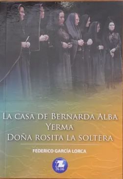 La Casa de Bernarda Alba/ Yerma / Doña Rosita la Soltera