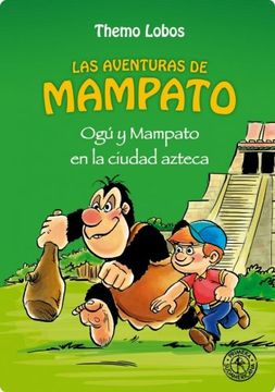 OGÚ Y MAMPATO EN LA CIUDAD AZTECA