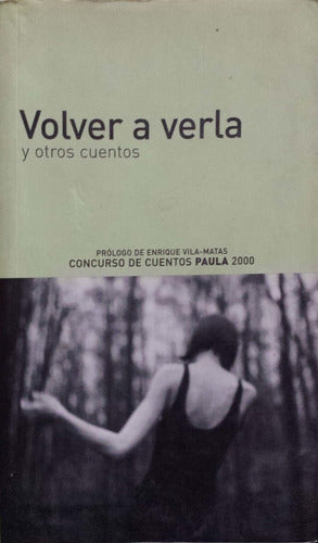 Volver a Verla Y Otros Cuentos