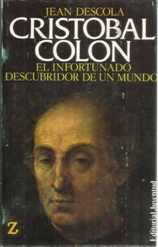 Cristobal Colon. El Infortunado Descubridor de un Mundo