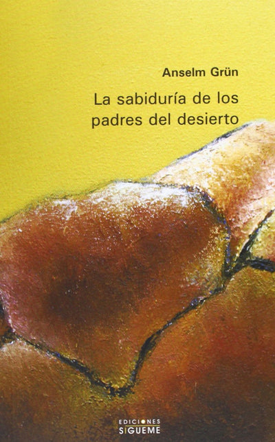 La sabiduría de los padres del desierto: "el cielo comienza en ti" (Spanish Edition)
