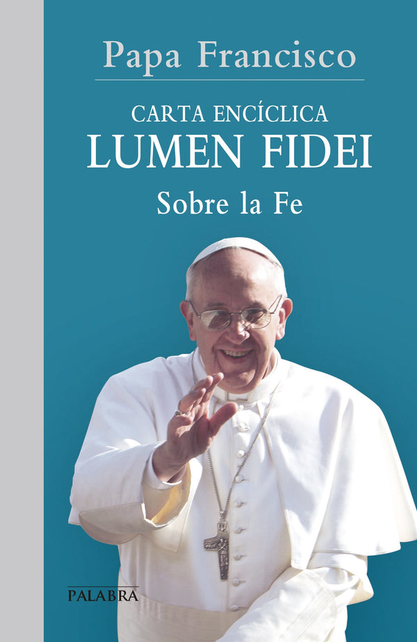 Lumen fidei: Carta apostólica sobre la Fe