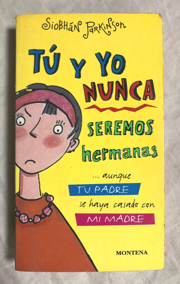 Tu y yo nunca seremos hermanas