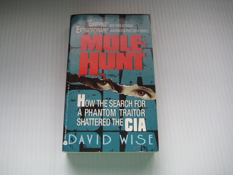 Mole-Hunt: How the Search for a Phantom Traitor Shattered the CIA