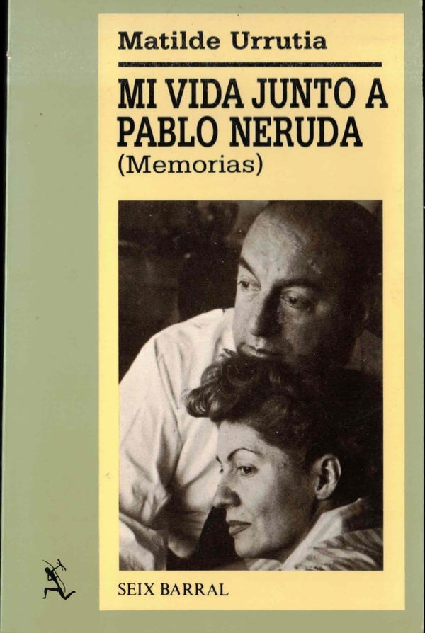 Mi vida junto a Pablo Neruda