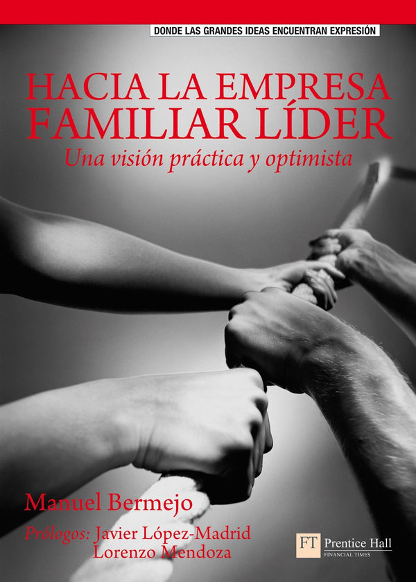 Hacia la empresa familiar líder: Una visión práctica y optimista