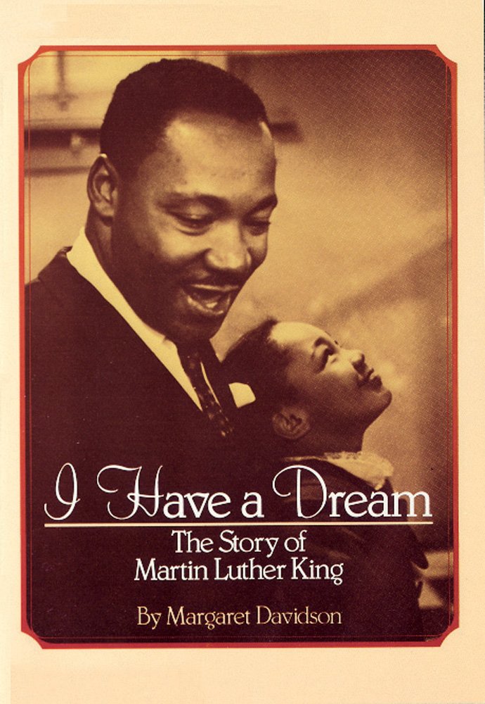 I Have a Dream: The Story of Martin Luther King: The Story Of Martin Luther King