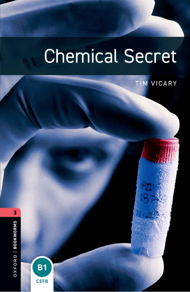 Oxford Bookworms Library: Chemical Secret: Level 3