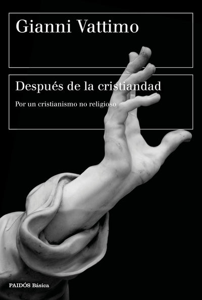 Después de la cristiandad: Por un cristianismo no religioso