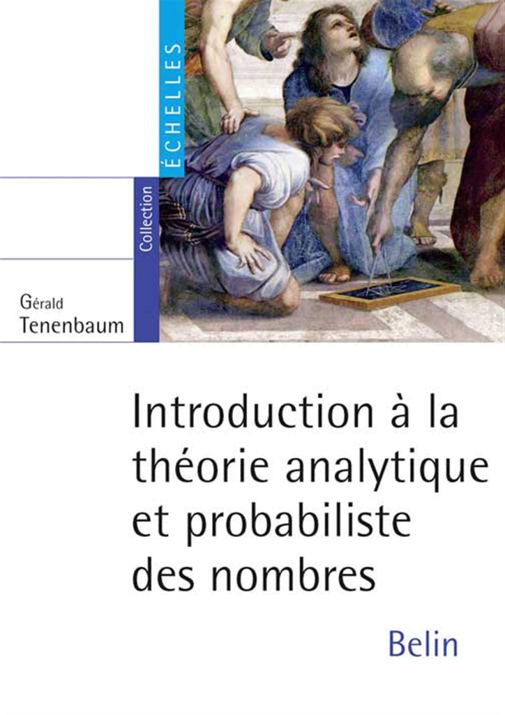 Introduction à la théorie analytique et probabiliste des nombres (French Edition)