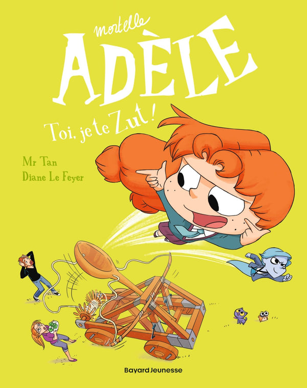 Mortelle Adèle – Tome 18 : Toi, je te Zut !