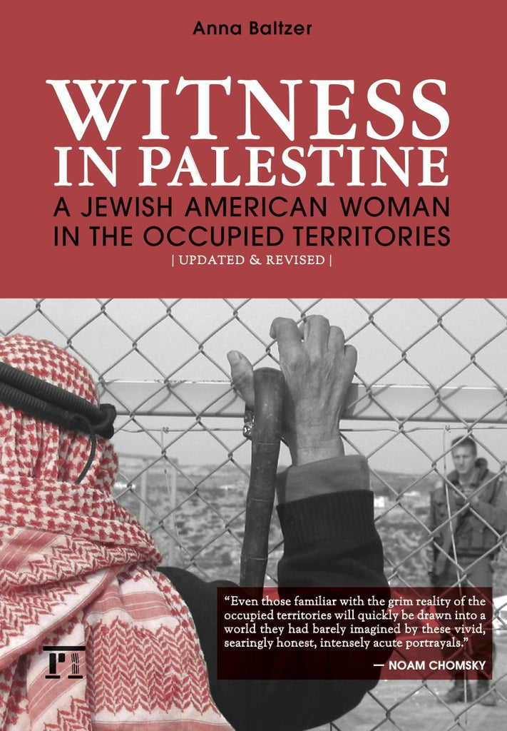 Witness in Palestine: A Jewish American Woman in the Occupied Territories [Updated & Revised]