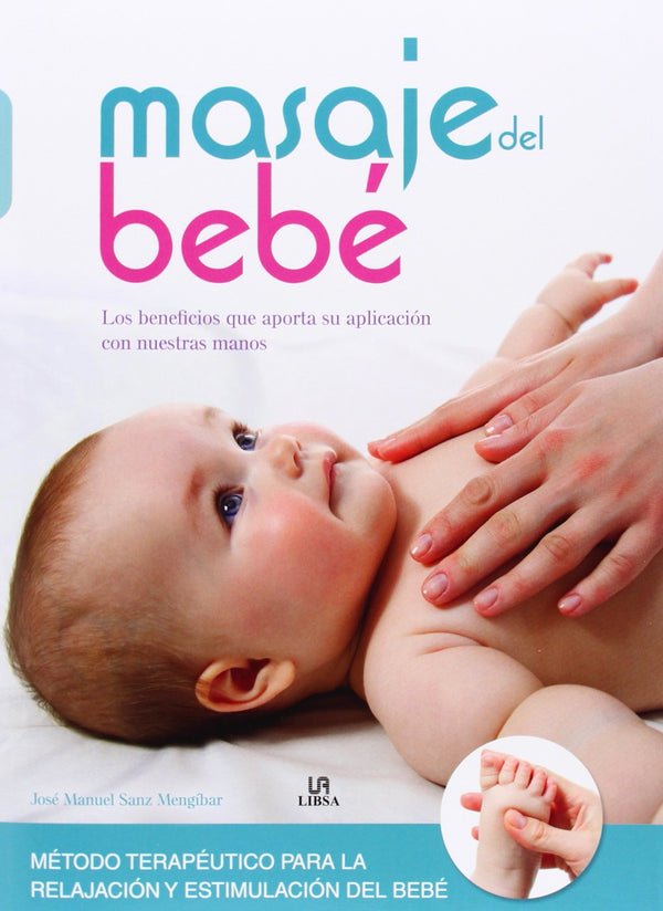Masaje del Bebé: Los Beneficios que Aporta su Aplicación con Nuestras Manos