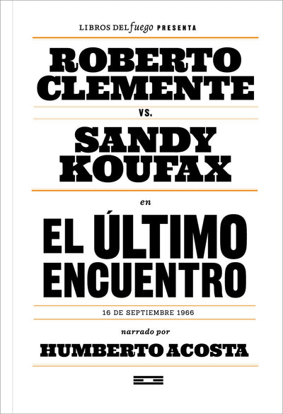 Roberto Clemente vs. Sandy Koufax en El Ultimo Encuentro 16 de Septiembre 1966