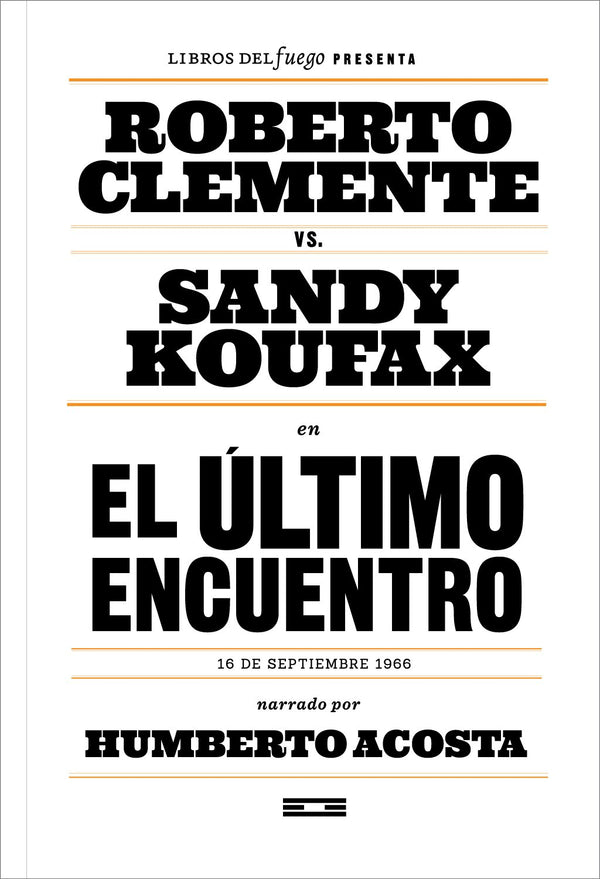 Roberto Clemente vs. Sandy Koufax en El Ultimo Encuentro 16 de Septiembre 1966