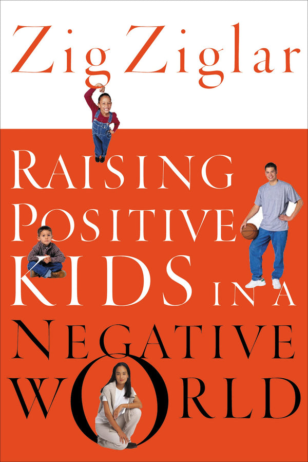 Raising Positive Kids in a Negative World