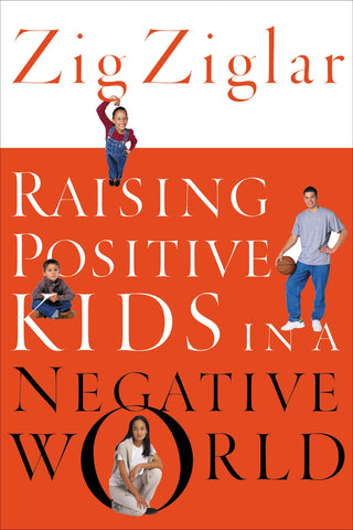 Raising Positive Kids in a Negative World