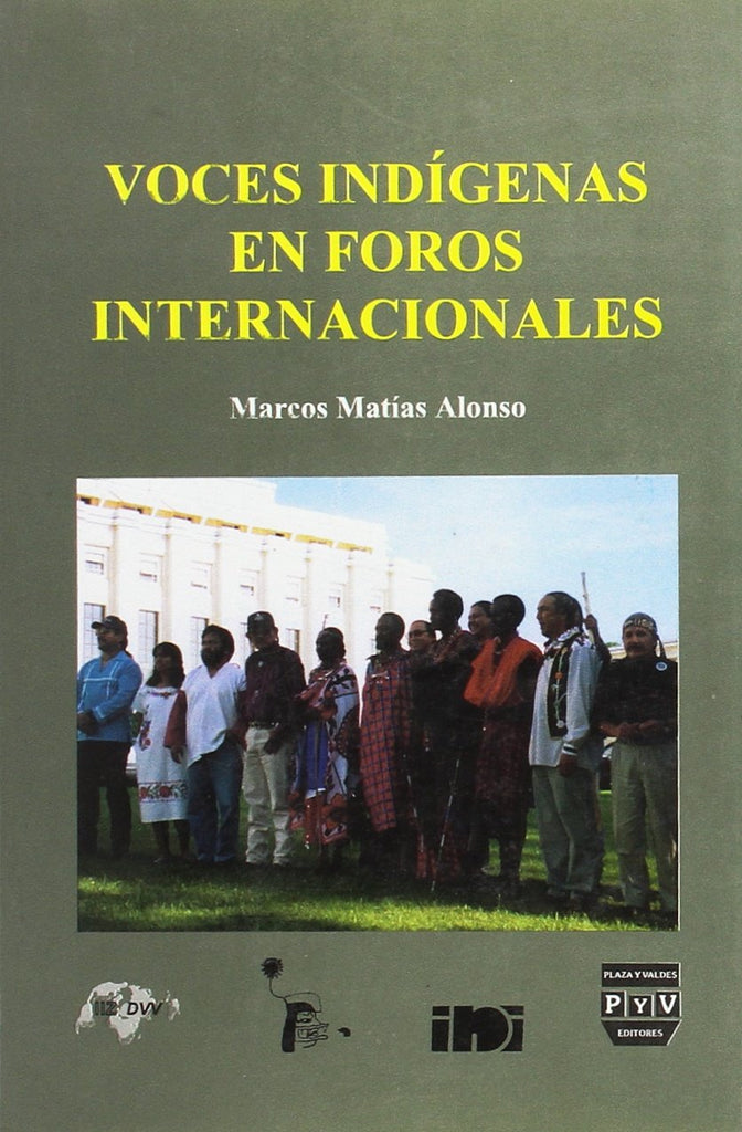 Voces indígenas en foros internacionales (Spanish Edition)