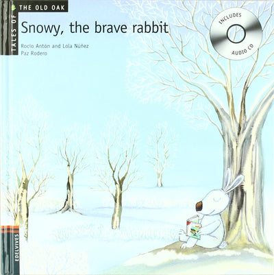 Snowy, the Brave Rabbit (Tales of the Old Oak) CD NOT INCLUDED