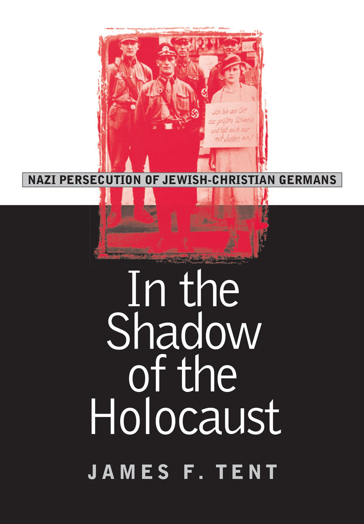 In the Shadow of the Holocaust: Nazi Persecution of Jewish-Christian Germans (Modern War Studies)
