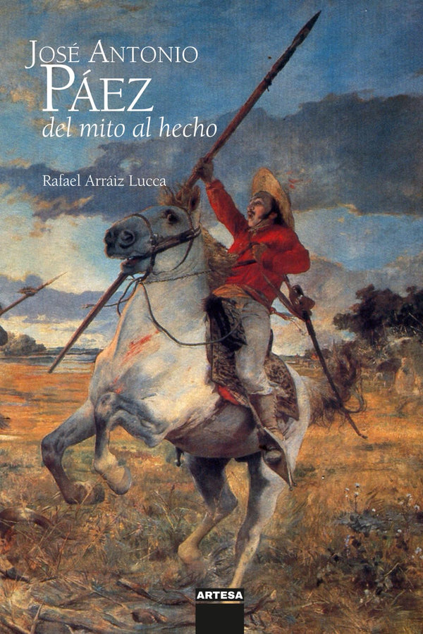 José Antonio Páez del mito al hecho