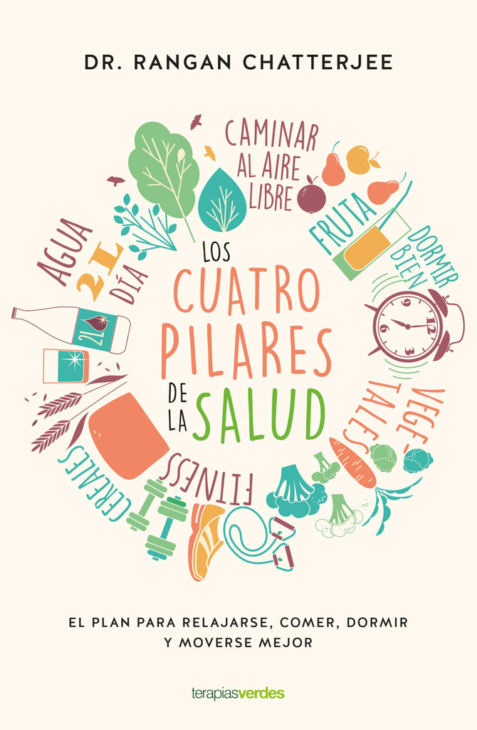 Los cuatro pilares de la salud: El plan para relajarse, comer, dormir y moverse mejor