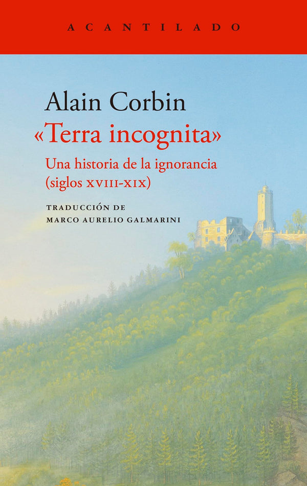 Terra incognita: Una historia de la ignorancia. Siglos XVIII-XIX