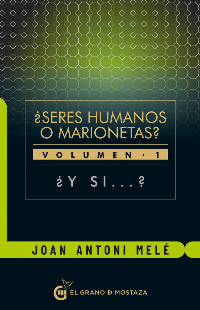 ¿Y si?: Seres humanos o marionetas Volumen 1