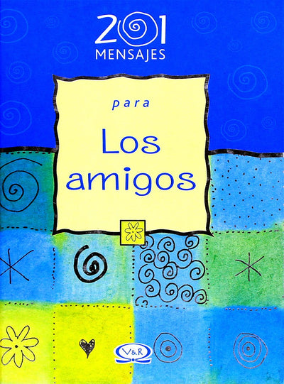 201 Mensajes Para los Amigos (Spanish Edition)