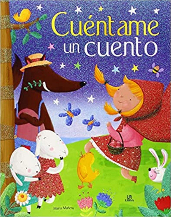Cuéntame un Cuento: Un Libro de Cuentos Clásicos para Soñar (Spanish Edition)