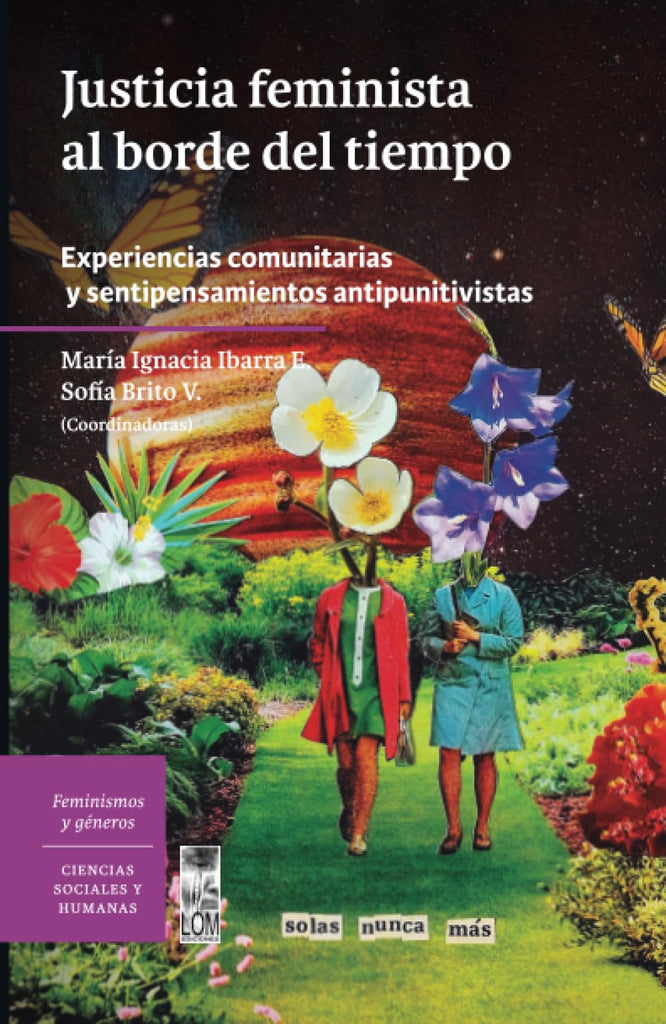 Justicia feminista al borde del tiempo: Experiencias comunitarias y sentipensamientos antipunitivistas