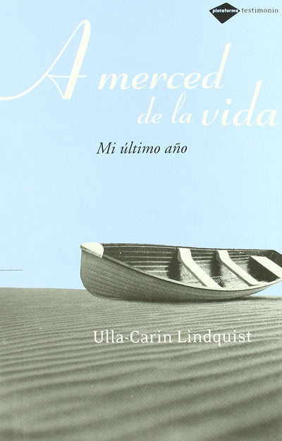 A merced de la vida: Mi último año