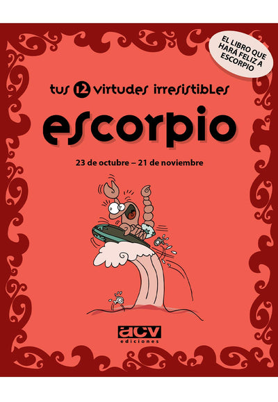 Tus 12 virtudes irresistibles: Escorpio: 23 de octubre - 21 de noviembre (Spanish Edition)