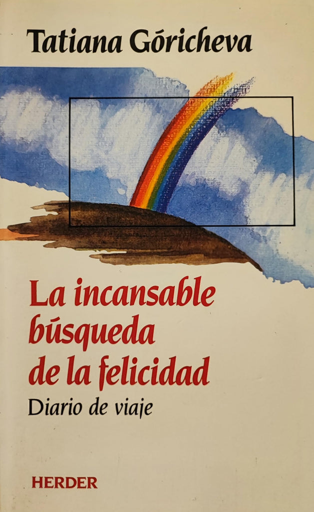 La Incansable Búsqueda de la Felicidad. Diario de Viaje
