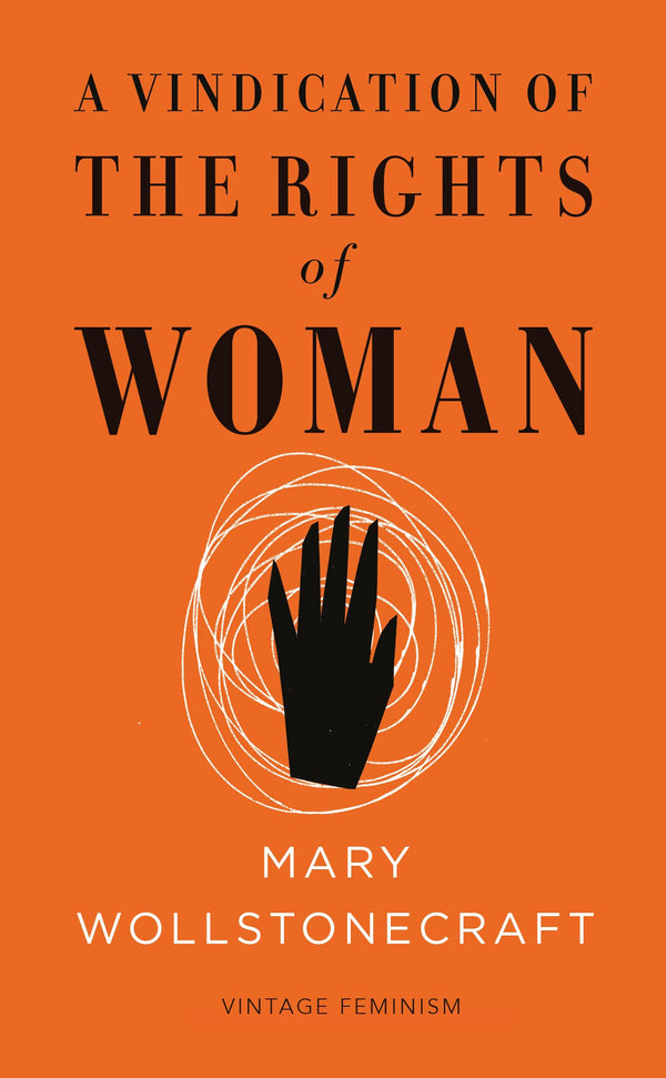 A Vindication of the Rights of Woman (Vintage Classics)