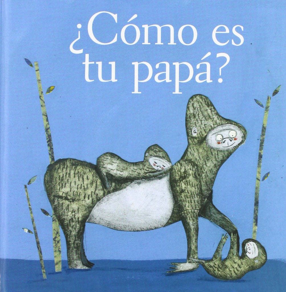 ¿Cómo es tu papá?