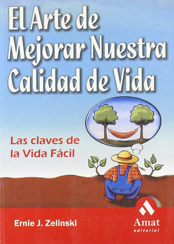 El arte de mejorar nuestra calidad de vida: Las claves de la vida fácil