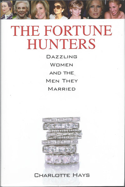 The Fortune Hunters: Dazzling Women and the Men They Married
