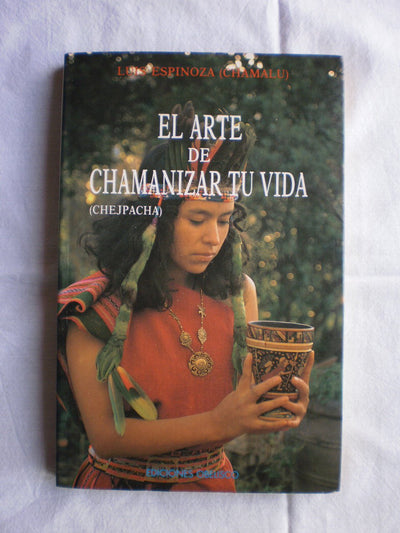 El The Arte de Chamanizar Tu Vida