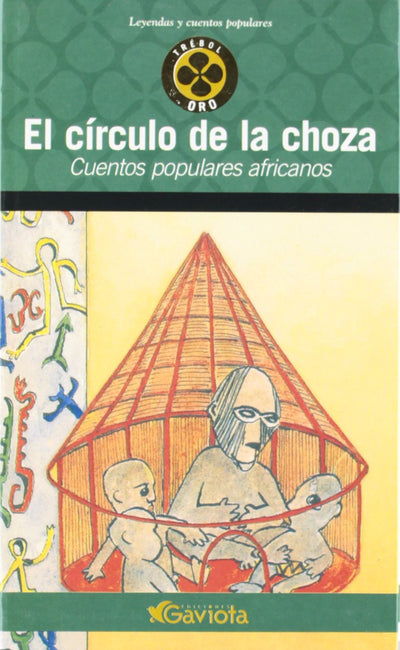 El Círculo de la Choza. Cuentos populares africanos (Trébol de oro / Leyendas y cuentos populares) (Spanish Edition)