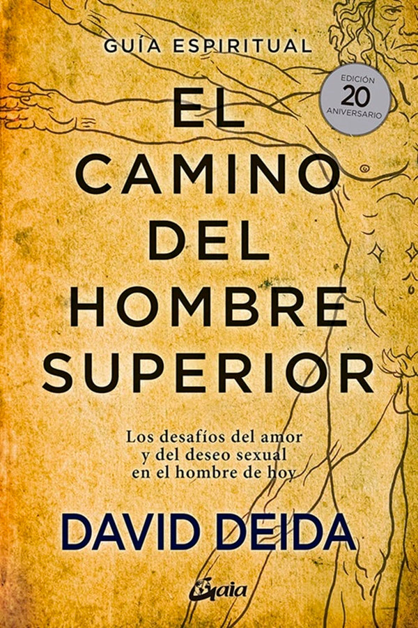 El camino del hombre superior: Los desafíos del amor y del deseo sexual en el hombre de hoy