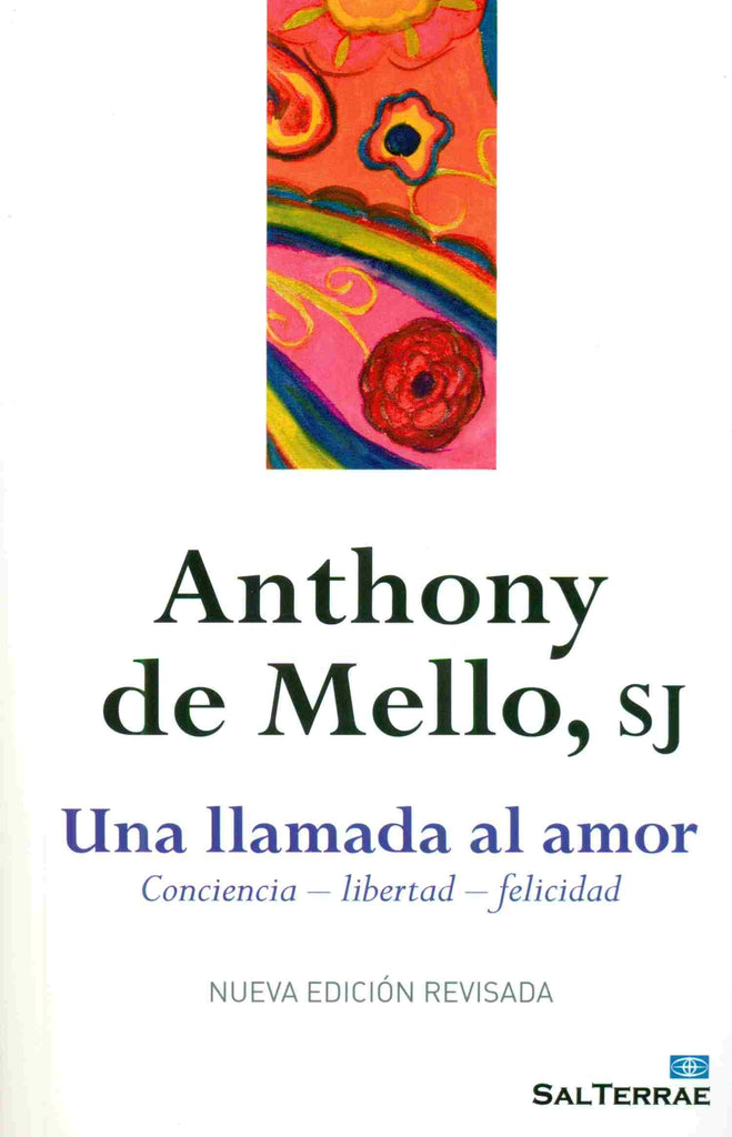 Una llamada al amor: Consciencia - libertad - felicidad (Nueva Edición Revisada)