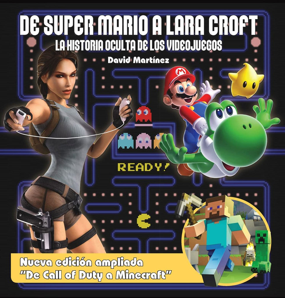 De Super Mario a Lara Croft: La historia oculta de los videojuegos