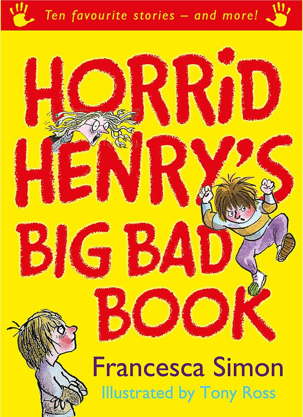 Horrid Henry's Big Bad Book : Ten Favourite Stories - And More!